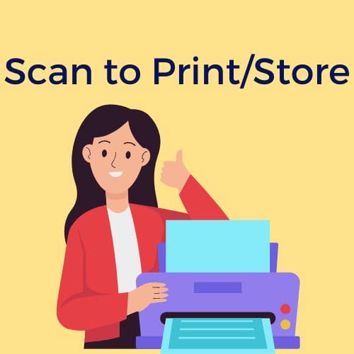 Scan to Print/Store