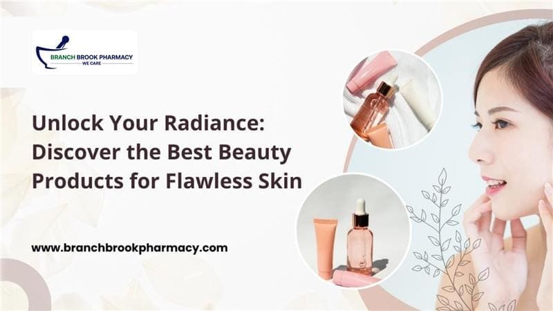 Unlock Your Radiance: Discover the Best Beauty Products for Flawless Skin